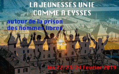 « Rencontre entre l&rsquo;histoire et l&rsquo;avenir » – 22, 23 et 24 février 2019 à Eysses (47)