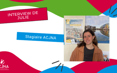Rencontre avec Julie stagiaire à l&rsquo;ACJNA