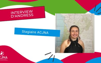 Rencontre avec Andress stagiaire à l&rsquo;ACJNA